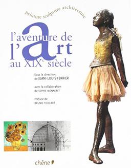 L'aventure de l'art au XIXe siècle : peinture, sculpture, architecture