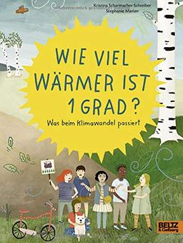 Wie viel wärmer ist 1 Grad?: Was beim Klimawandel passiert