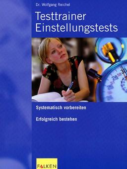 Testtrainer Einstellungstests. Systematisch vorbereiten, erfolgreich bestehen.