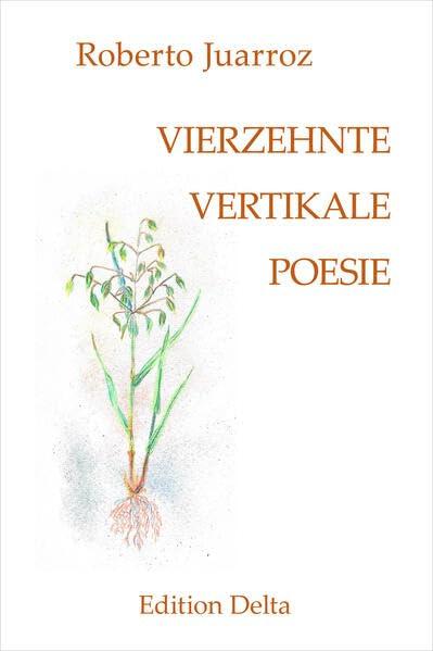 VIERZEHNTE VERTIKALE POESIE – DECIMOCUARTA POESÍA VERTICAL (Stuttgarter Juarroz-Werkausgabe)