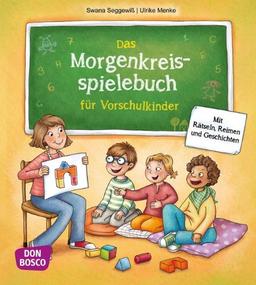 Das Morgenkreisspielebuch für Vorschulkinder: Mit Rätseln, Reimen und Geschichten