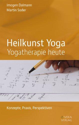 Heilkunst Yoga - Yogatherapie heute