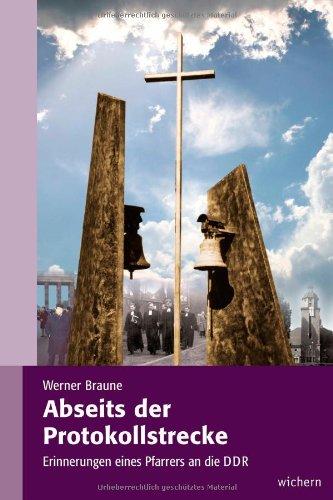 Abseits der Protokollstrecke: Erinnerungen eines Pfarrers an die DDR