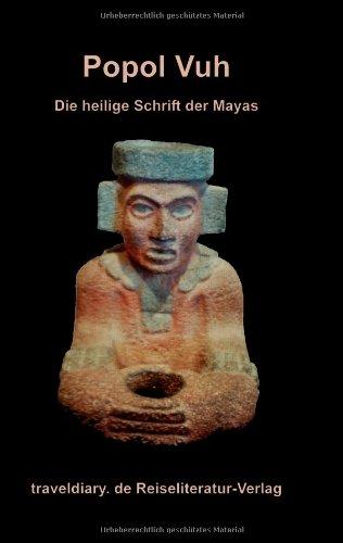 Popol Vuh: Die heilige Schrift der Maya