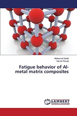 Fatigue behavior of Al- metal matrix composites