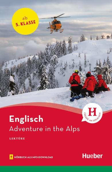 Adventure in the Alps: Englisch / Lektüre mit Audios online (Hueber Lektüren)