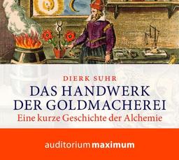 Das Handwerk der Goldmacherei: Eine kurze Geschichte der Alchemie