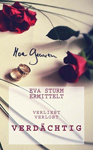 Verliebt ... Verlobt ... Verdaechtig!: Ostfrieslandkrimi (Eva Sturm ermittelt)