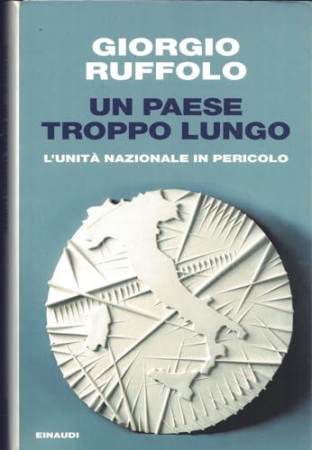 Un paese troppo lungo. L'unità nazionale in pericolo