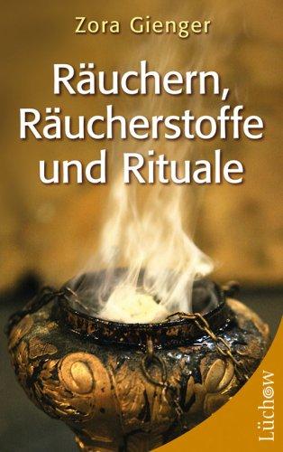 Räuchern, Räucherstoffe und Rituale: Mit Schnellsystem: Beschwerden & Räucherstoffe