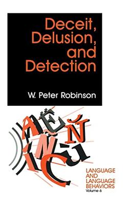 Deceit, Delusion, and Detection (Language and Language Behavior)