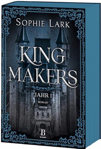 Kingmakers – Jahr 1: Roman: brandheiße Dark Academia Romance – mit farbigem Buchschnitt – nur in limitierter Erstauflage der gedruckten Ausgabe (Kingmakers-Reihe, Band 1)