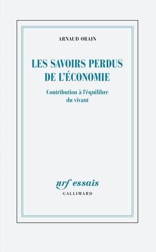 Les savoirs perdus de l'économie : contribution à l'équilibre du vivant