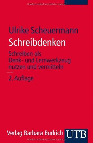 Schreibdenken: Schreiben als Denk- und Lernwerkzeug nutzen und vermitteln