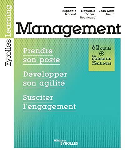 Management : prendre son poste, développer son agilité, susciter l'engagement