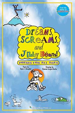 Dreams, Screams & JellyBeans!: Poems for All Ages