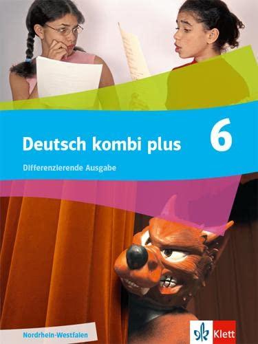 Deutsch kombi plus 6. Differenzierende Ausgabe Nordrhein-Westfalen: Schulbuch Klasse 6 (deutsch.kombi plus. Differenzierende Ausgabe Nordrhein-Westfalen ab 2021)