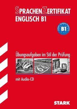 Sprachenzertifikat Englisch B1 mit Audio-CD: Übungsaufgaben im Stil der Prüfung. Commom European Framework B1.