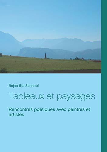 Tableaux et paysages : Rencontres poétiques avec peintres et artistes