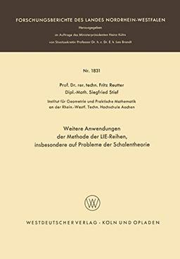 Weitere Anwendungen der Methode der Lie-Reihen: insbesondere auf Probleme der Schalentheorie (Forschungsberichte des Landes Nordrhein-Westfalen, 1831, Band 1831)