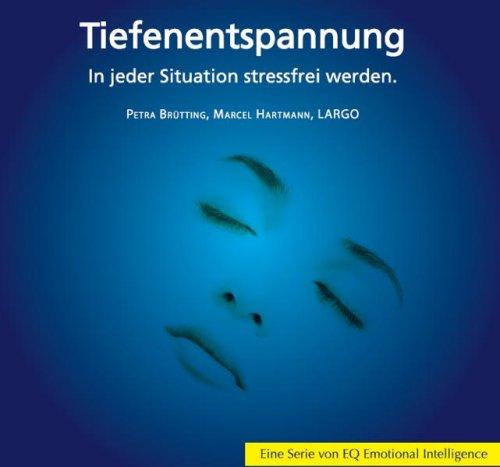 Tiefenentspannung - In jeder Situation stressfrei werden, 1 Audio-CD