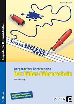 Der Füller-Führerschein: Grundschrift (1. und 2. Klasse) (Bergedorfer® Führerscheine)