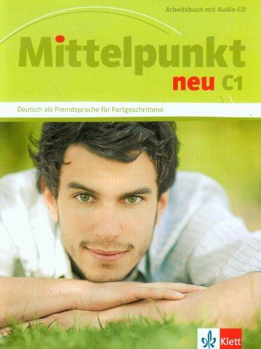 Mittelpunkt neu C1 : Arbeitsbuch mit Audio-CD