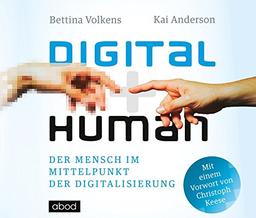 Digital human: Der Mensch im Mittelpunkt der Digitalisierung