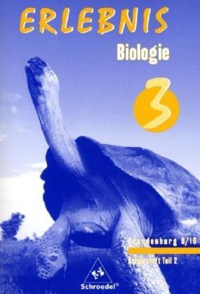 Erlebnis Biologie - Ausgabe 2008 für Brandenburg: Arbeitsheft 3 Teil 2