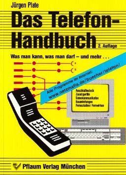 Das Telefon-Handbuch: Was man kann, was man darf - und mehr.