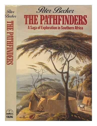 The Pathfinders: Saga of Exploration in Southern Africa