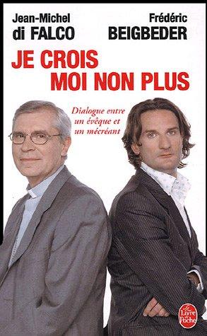 Je crois, moi non plus : dialogue entre un évêque et un mécréant