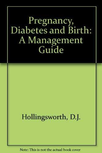 Pregnancy, Diabetes and Birth: A Management Guide