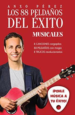 Los 88 peldaños del éxito : musicales : ¡ponle música a tu éxito! (Alienta)