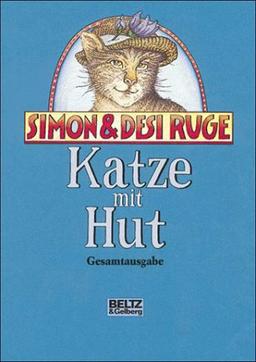 Katze mit Hut / Neues von der Katze mit Hut. Zwei Romane für Kinder in fünfzehn Geschichten