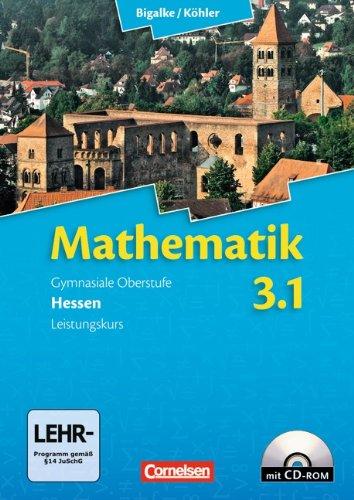 Bigalke/Köhler: Mathematik Sekundarstufe II - Hessen - Neubearbeitung: Band 3.1: Leistungskurs - 3. Halbjahr - Schülerbuch mit CD-ROM