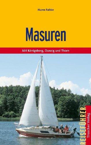 Masuren: Mit Königsberg, Danzig und Thorn