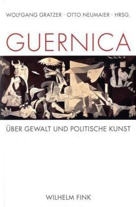 Guernica. Über Gewalt und politische Kunst