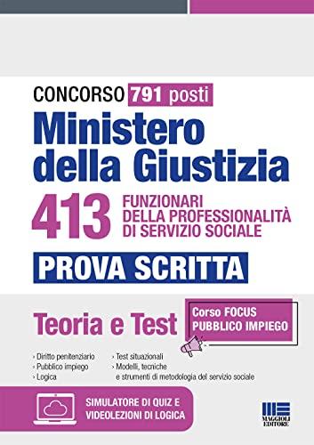 Concorso 791 posti Ministero della Giustizia 413 Funzionari della professionalità di servizio sociale - Prova scritta: Teoria e Test