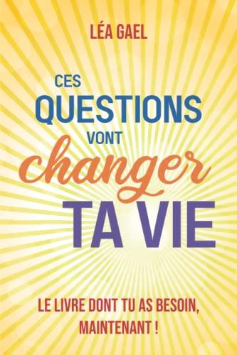 Ces questions vont changer ta vie