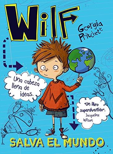 Wilf salva el mundo (LITERATURA INFANTIL (6-11 años) - Narrativa infantil)