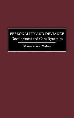 Personality and Deviance: Development and Core Dynamics