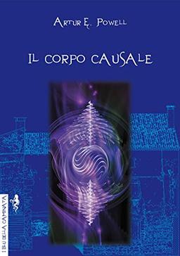 Il corpo causale. L'eredità della reincarnazione (I blu della caminata)