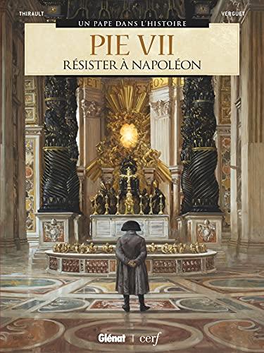 Pie VII : résister à Napoléon