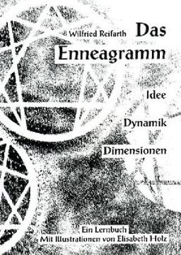 Das Enneagramm: Idee - Dynamik - Dimensionen - Ein Lernbuch