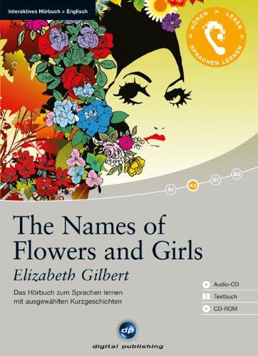 The names of flowers and girls: Das Hörbuch zum Englisch lernen