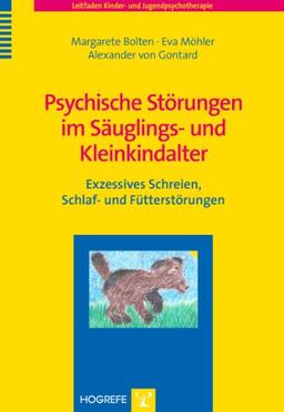 Psychische Störungen im Säuglings- und Kleinkindalter: Exzessives Schreien, Schlaf- und Fütterstörungen