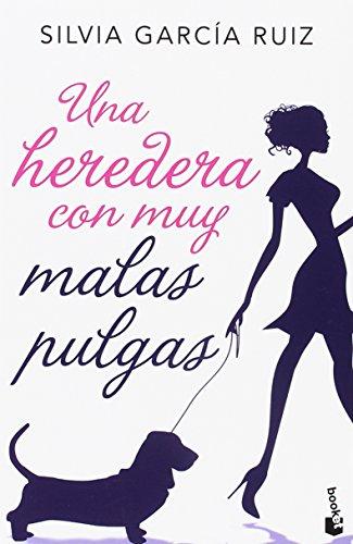 Una heredera con muy malas pulgas (Novela y Relatos)