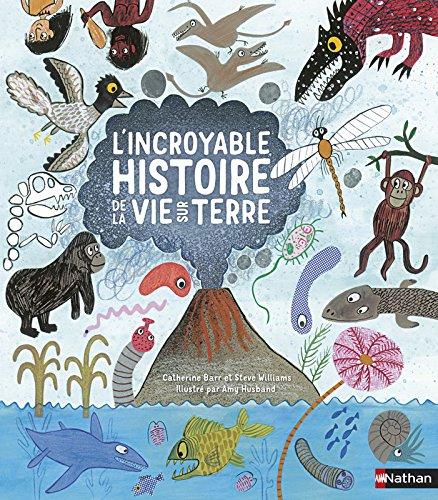 L'incroyable histoire de la vie sur Terre