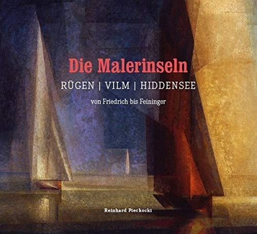 Die Malerinseln RÜGEN | VILM | HIDDENSEE: Von Friedrich bis Feininger